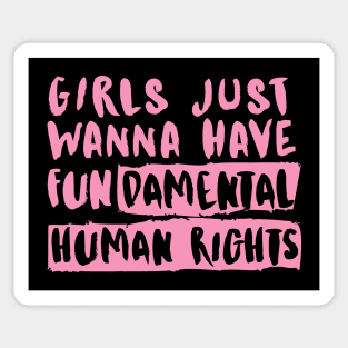 Girls Just Wanna Have FUNdamental Human Rights Sticker